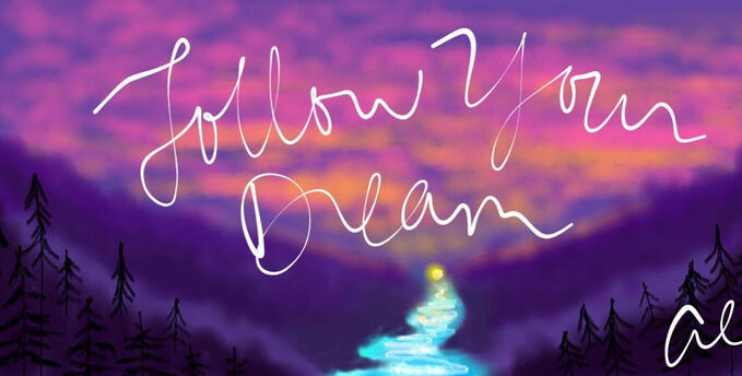 Follow Your Dream